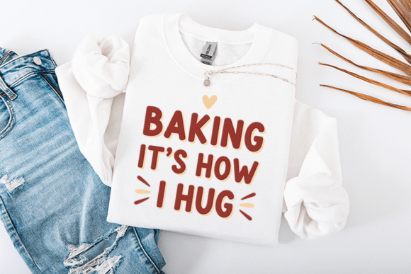 Baking It’s How I Hug SVG Funny Baker Graphics for T-Shirt Designs