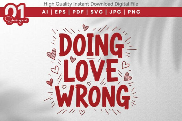 Doing Love Wrong Funny Valentine SVG for T-Shirt Designs