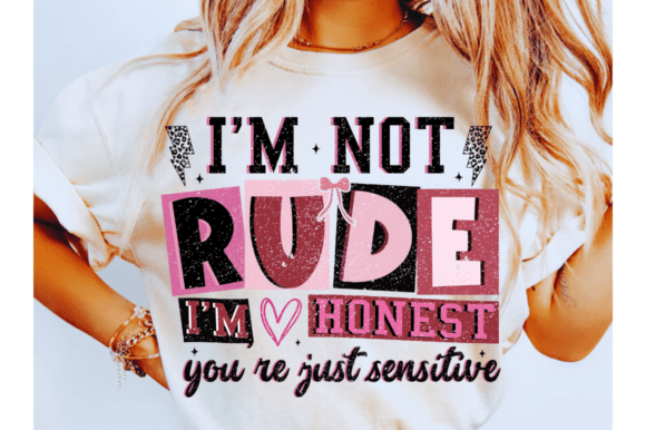 Funny I m Not Rude Png, Funny Mom SVG for T-Shirt Designs and Graphics
