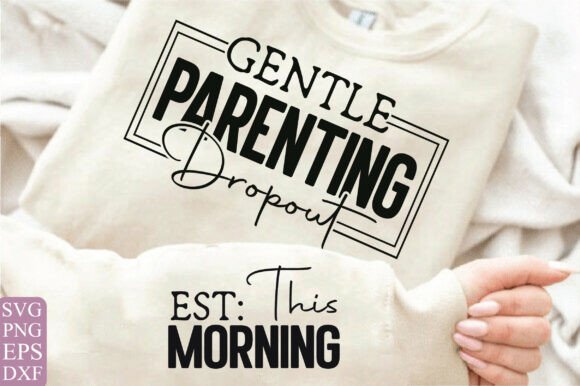 Gentle Parenting Dropout SVG for Blog and T-Shirt Graphics