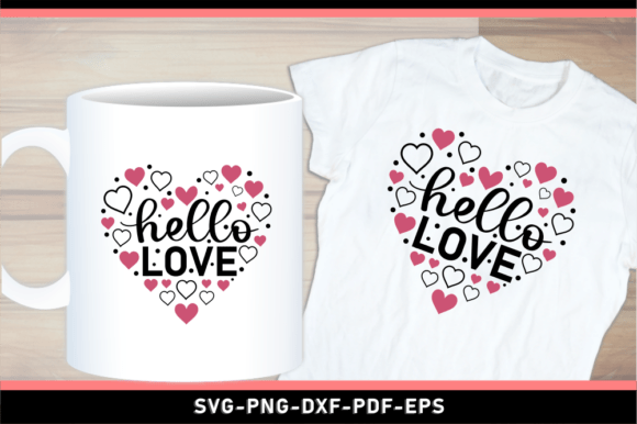 Hello Love SVG T-Shirt Design for Crafters