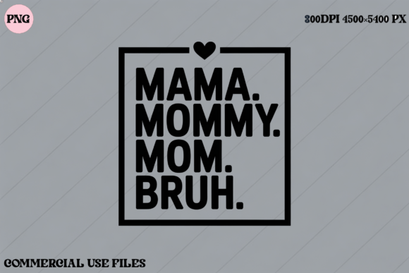 Mama Mommy Mom Bruh SVG Funny Mom Life Graphics for T-Shirt Designs