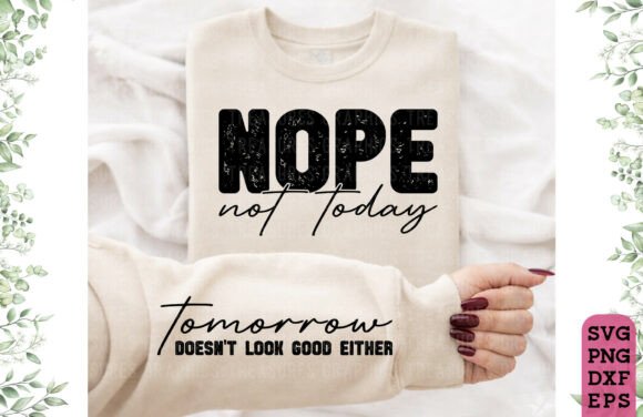 Nope Not Today Funny Sarcastic Graphics for T-Shirt Designs