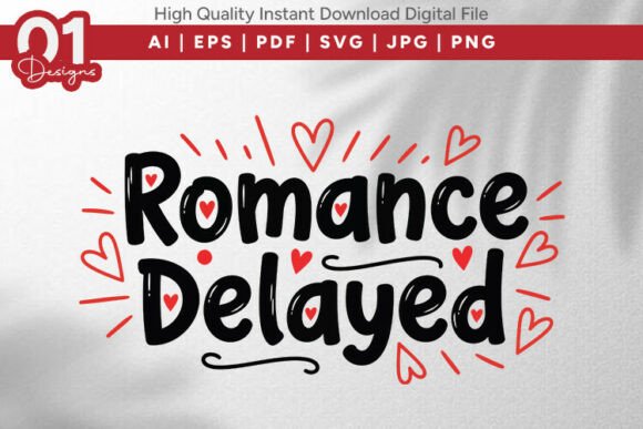Romance Delayed Funny Valentine SVG for T-Shirt Designs and Graphics