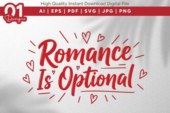 Romance Is Optional Funny Valentine SVG for T-Shirt Designs