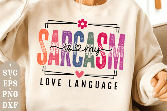 Sarcastic SVG Shirt for T-Shirt Designs and Graphics