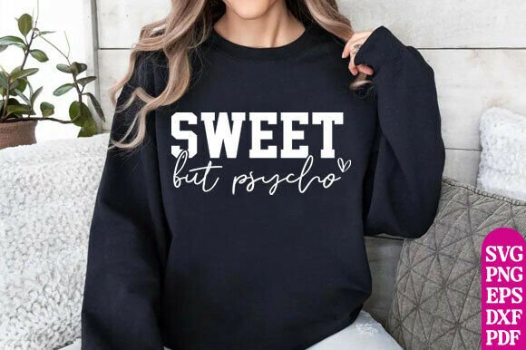 Sweet But Psycho Svg for T-Shirt Designs and Graphics