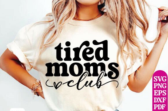 Tired Moms Club SVG for T-Shirt Designs and Graphics