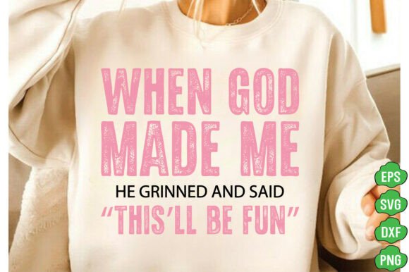 When God Made Me SVG for T-Shirt Designs and Graphics