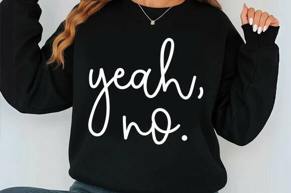 Yeah No Sarcastic SVG for T-Shirt Designs